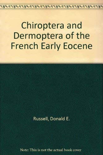 Chiroptera and Dermoptera of the French early Eocene