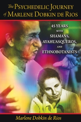 The psychedelic journey of Marlene Dobkin de Rios
