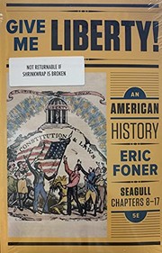 Give Me Liberty! An American History, Chapters 8-17 5th Edition