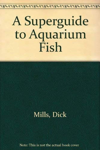 A Superguide to Aquarium Fish