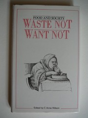"Waste Not, Want Not'