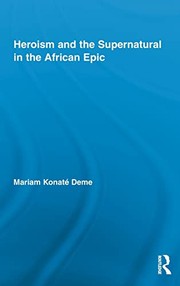 Heroism and the supernatural in the African epic