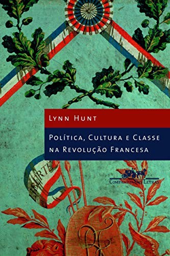 Política, Cultura E Classe Na Revolução Francesa