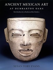 Ancient Mexican art at Dumbarton Oaks