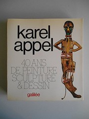 Karel Appel, 40 ans de peinture, sculpture & dessin