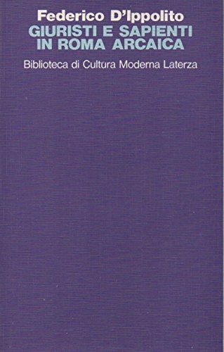 Giuristi e sapienti in Roma arcaica