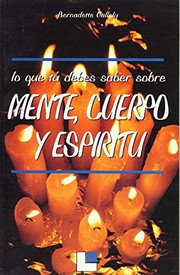 Lo Que Tu Debes Saber Sobre Mente, Cuerpo Y Espiritu