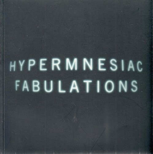 Hypermnesiac fabulations