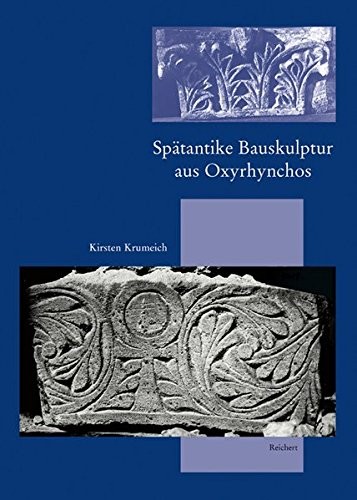 Spätantike Bauskulptur aus Oxyrhynchos