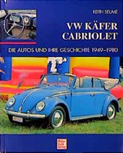 VW Käfer Cabriolet. Die Autos und ihre Geschichte 1949 - 1980