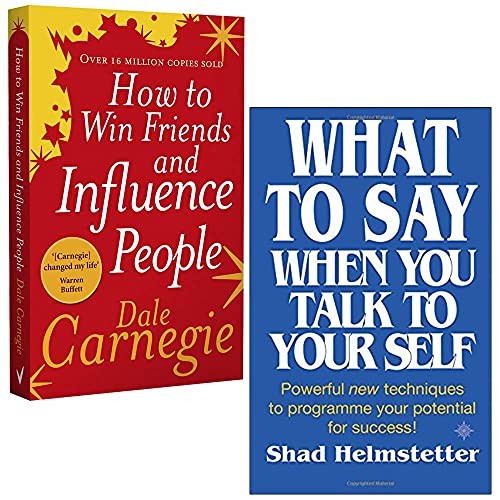 How to Win Friends and Influence People & What to Say When You Talk to Your Self