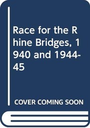 The race for the Rhine bridges, 1940, 1944, 1945