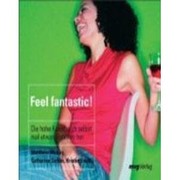 Feel Fantastic! Die hohe Kunst, sich selbst mal was Gutes zu tun