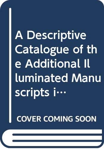 A descriptive catalogue of the additional illuminated manuscripts in the Fitzwilliam Museum acquired between 1895 and 1979 (excluding the McClean Collection)