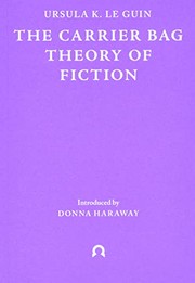 Carrier Bag Theory of Fiction