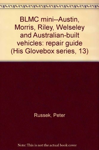 BLMC mini--Austin, Morris, Riley, Welseley and Australian-built vehicles: repair guide