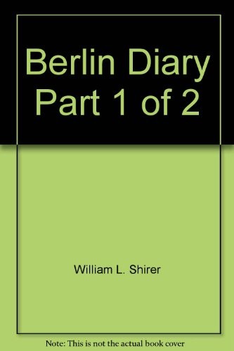 Berlin Diary   Part 1 Of 2