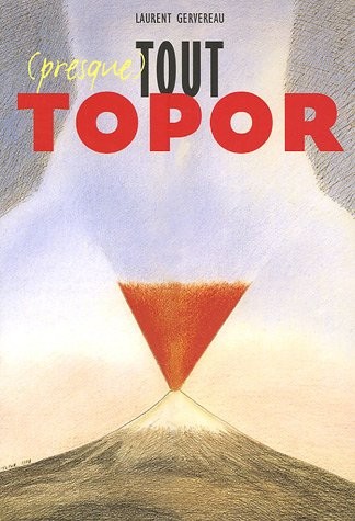 Presque tout Topor
