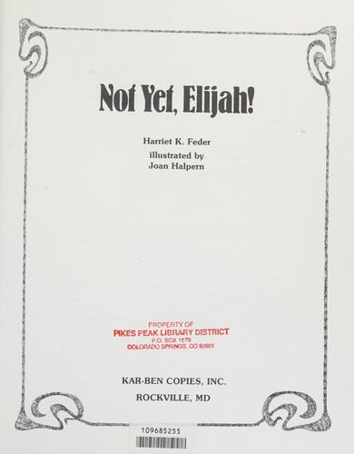 Not Yet, Elijah!