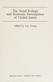 The Social ecology and economic development of Ciudad Juarez