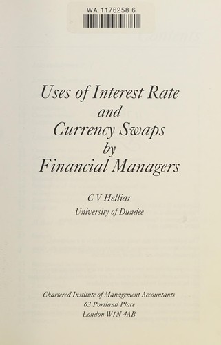 Uses of Interest Rate and Currency Swaps by Financial Managers (Research Monograph)