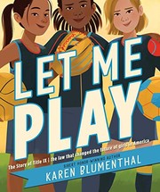 Let Me Play : The Story of Title IX