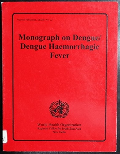 Monograph on Dengue - Dengue Haemorrhagic Fever (South-East Asia Series , No 22)