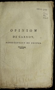 Opinion de Carnot, repre sentant du peuple, sur l'accusation propose e contre Billaud-Varenne, Collot-d'Herbois, Bare  re et Vadier, par la Commission des vingt-un, cre e e par de cret du [blank] pluvio se, pour l'examen de la conduite de ces repre sentans