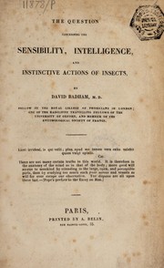 The question concerning the sensibility, intelligence, and instinctive actions of insects