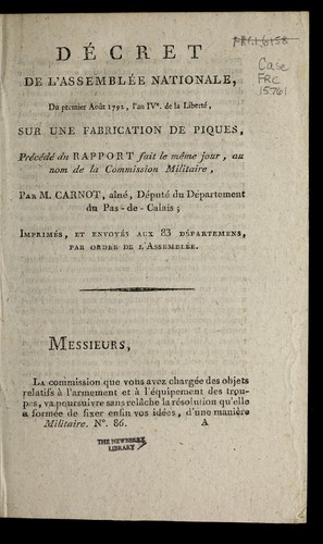 De cret de l'Assemble e nationale, du premier aou t 1792, l'an IVe. de la liberte , sur une fabrication de piques, pre ce de  du rapport fait le me me jour, au nom de la Commission militaire