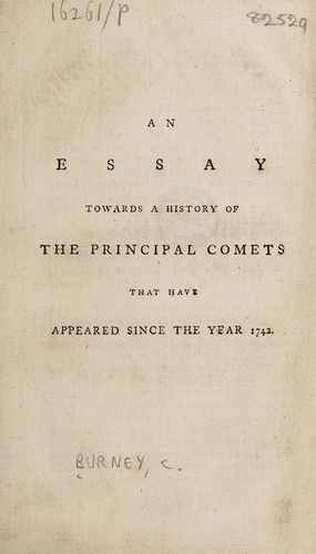 An essay towards the history of the principal comets that have appeared since the year 1742 ; including a particular detail of the return of the famous comet of 1682 in 1759, according to the calculation and prediction of Dr. Halley