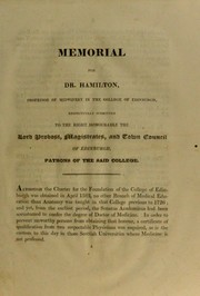 Memorial for Dr. Hamilton, Professor of Midwifery in the College of Edinburgh, respectfully submitted to the Right Honourable the Lord Provost, Magistrates and Town Council of Edinburgh, patrons of the said college