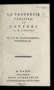 La prophe tie ve rifie e, ou, Lettres de M. Linguet a M. le cte. de Trauttmansdorff, Weynsberg, &c