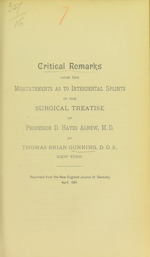 Critical remarks upon the misstatements as to interdental splints in the surgical treatise of Professor D. Hayes Agnew, M.D.