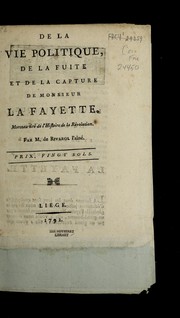 De la vie politique, de la fuite et de la capture de Monsieur La Fayette