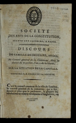 Discours de Camille Desmoulins, notable, au conseil ge ne ral de la Commune, dans la se ance du 24 juillet, l'an 4 de la liberte , sur la situation de la capitale