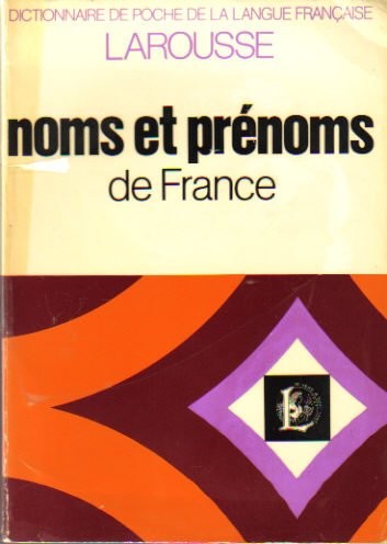 Dictionnaire étymologique des noms de famille et prénoms de France