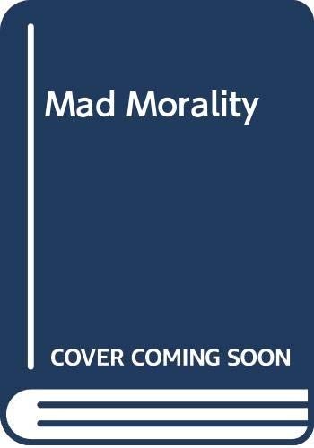 Mad Morality