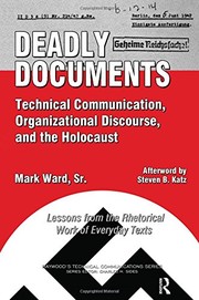 Deadly Documents : Technical Communication, Organizational Discourse, and the Holocaust