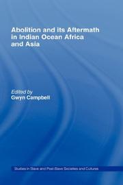Abolition and Its Aftermath in the Indian Ocean, Africa and Asia (Slave & Post-slave Societies & Cultures)