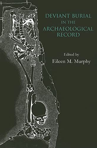 Deviant burial in the archaeological record