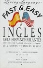 Fast and Easy Ingles Para Hispano Hablantes (Living Language)