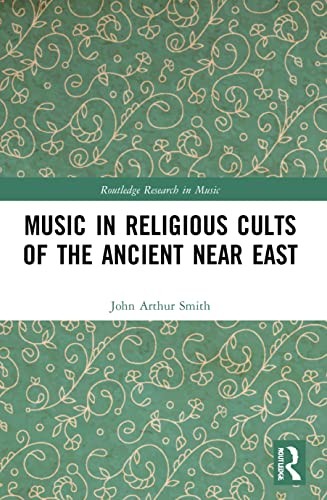 Music in Religious Cults of the Ancient near East