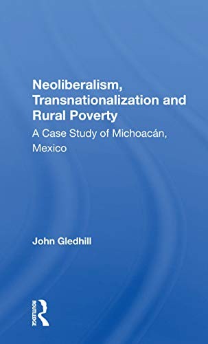 Neoliberalism, transnationalization, and rural poverty