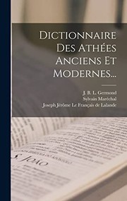 Dictionnaire des Athées Anciens et Modernes...