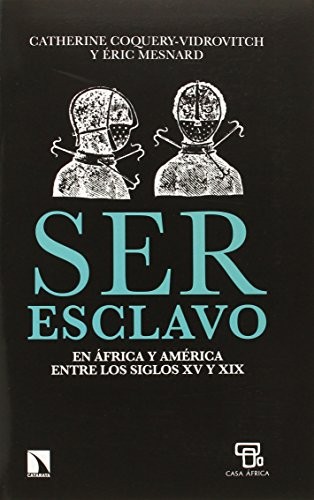 Ser esclavo en África y América en los siglos XV al XIX