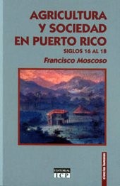 Agricultura y sociedad en Puerto Rico, siglos 16 al 18