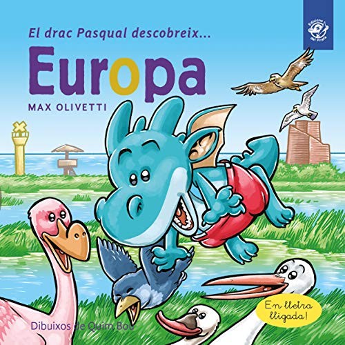 El drac Pasqual descobreix Europa : Conte infantil en català en lletra lligada per conscienciar sobre el canvi climàtic amb la Greta Thunberg