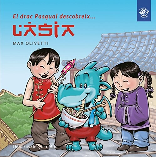 El drac Pasqual descobreix l'Àsia : Llibre infantil en català en lletra lligada