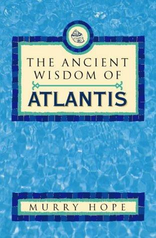 The Ancient Wisdom of Atlantis